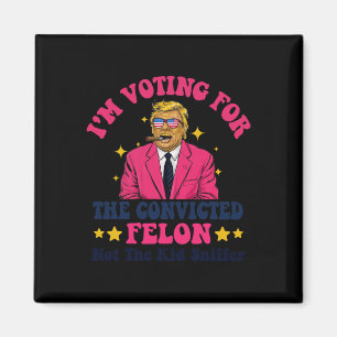 2024 Convicted Felon - I'm Voting Convicted Felon Magnet