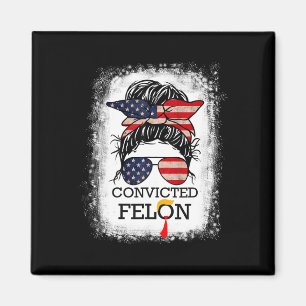 2024 Convicted Felon&#; Magnet