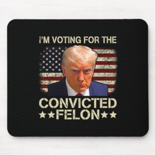 2024 Convicted Felon Mouse Pad