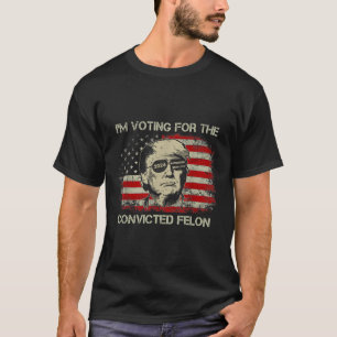 2024 Convicted Felon Trump 2024 Re Election Presid T-Shirt