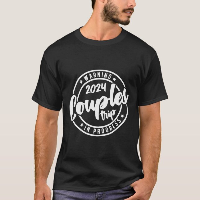 2024 Couples Trip In Progress Of Romantic Baecatio T-Shirt (Front)