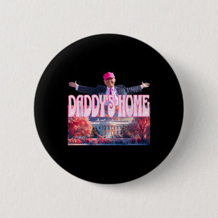 2024 Daddys Home Funny Trump Pink Take America Bac 6 Cm Round Badge