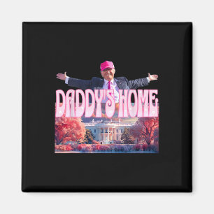 2024 Daddys Home Funny Trump Pink Take America Bac Magnet