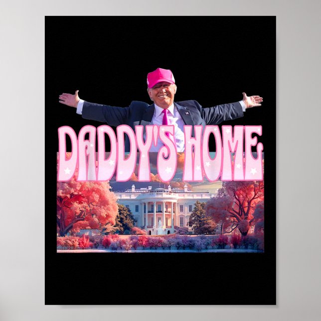 2024 Daddys Home Funny Trump Pink Take America Bac Poster (Front)