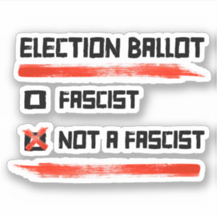 2024 Election Ballot: Vote Not A Fascist