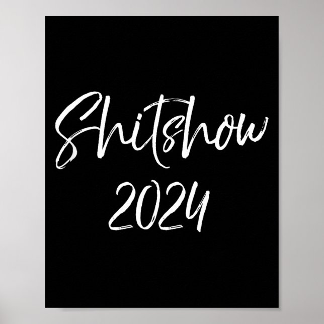 2024 Election Quote Sarcastic Litical Gift Show 20 Poster (Front)