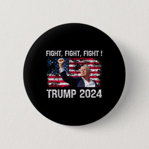 2024 Fight Fight Fight - Trump President Election  6 Cm Round Badge