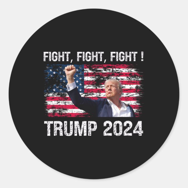 2024 Fight Fight Fight - Trump President Election  Classic Round Sticker (Front)