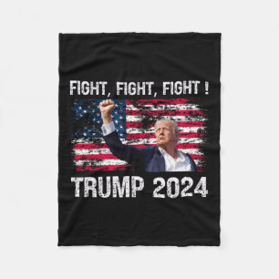 2024 Fight Fight Fight - Trump President Election Fleece Blanket