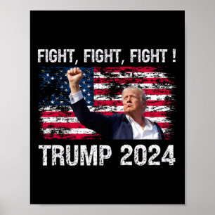 2024 Fight Fight Fight - Trump President Election Poster