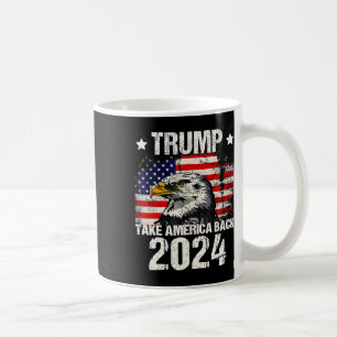 2024 Flag Take America Back Men Women Trump 2024 Coffee Mug