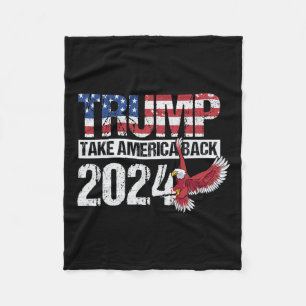 2024 Flag Take America Back Men Women - Trump 2024 Fleece Blanket