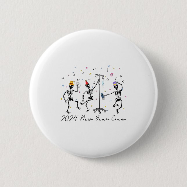 2024 New Year Crew Skeleton Dancing Funny Nurse Ic 6 Cm Round Badge (Front)