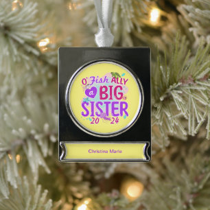 2024 Officially - O'Fishally a Big Sister Pun Silver Plated Banner Ornament