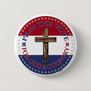 2024 Pray The Vote For God and Country with Cross 6 Cm Round Badge