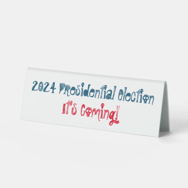 2024 Presidential Election, It's Coming! (Front)
