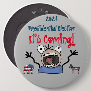 2024 Presidential Election, It's Coming! 6 Cm Round Badge