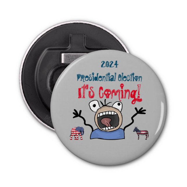 2024 Presidential Election, It's Coming! Bottle Opener (Front)
