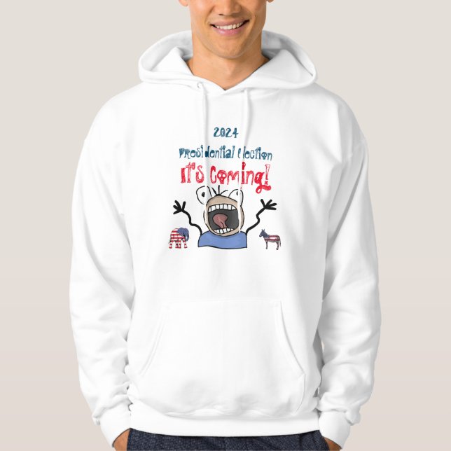 2024 Presidential Election, It's Coming! Hoodie (Front)
