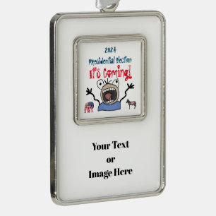 2024 Presidential Election, It's Coming! Silver Plated Framed Ornament