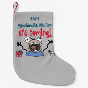 2024 Presidential Election, It's Coming! Small Christmas Stocking