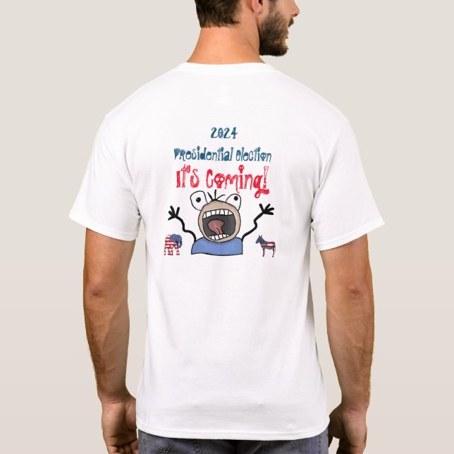 2024 Presidential Election, It's Coming! T-Shirt (Back)