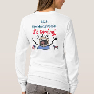 2024 Presidential Election, It's Coming! T-Shirt