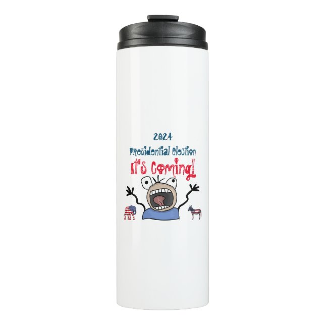 2024 Presidential Election, It's Coming! Thermal Tumbler (Front)