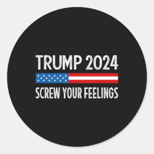 2024 - Screw Your Feelings - Vintage Style - Classic Round Sticker