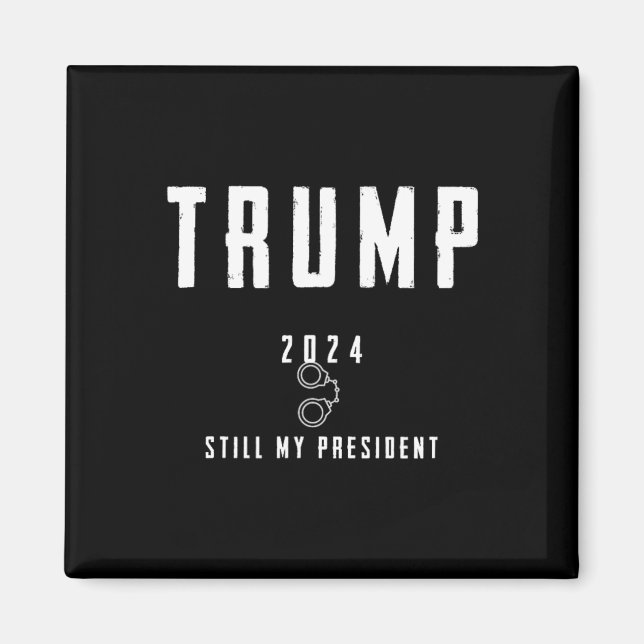 2024 Still My President  Magnet (Front)