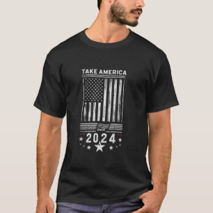 2024 Take America Back American Flag Patriotic T S T-Shirt