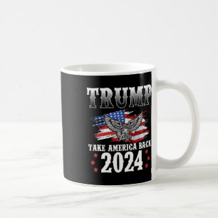 2024 Take America Back American Flag Trump 2024 2  Coffee Mug