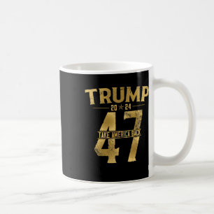 2024 Take America Back Election 47th President 202 Coffee Mug