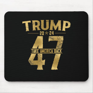 2024 Take America Back Election 47th President 202 Mouse Pad