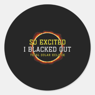 2024 Total Solar Eclipse Excited 8th April Eclipse Classic Round Sticker