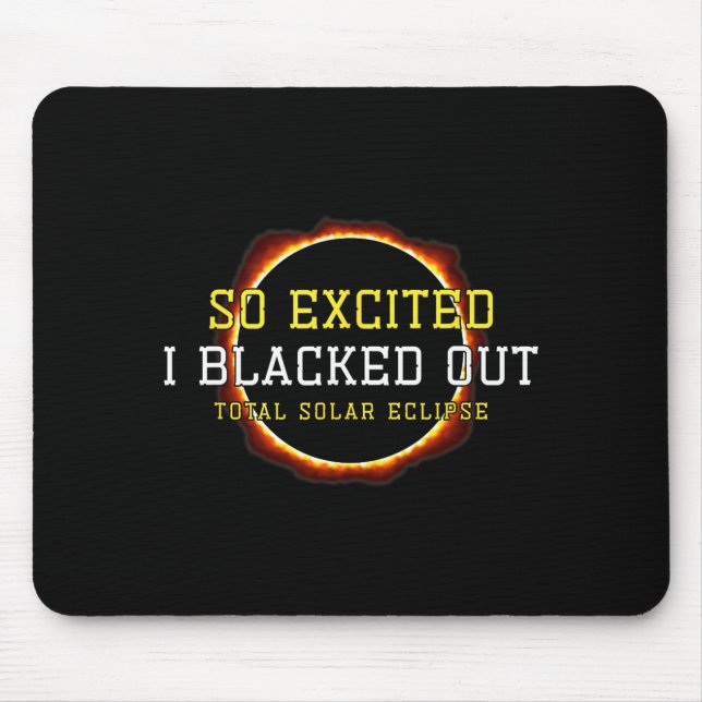 2024 Total Solar Eclipse Excited 8th April Eclipse Mouse Pad (Front)