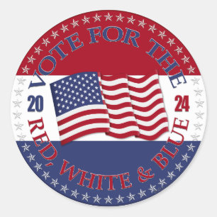 2024 Vote For The Red, White and Blue USA Flag Classic Round Sticker