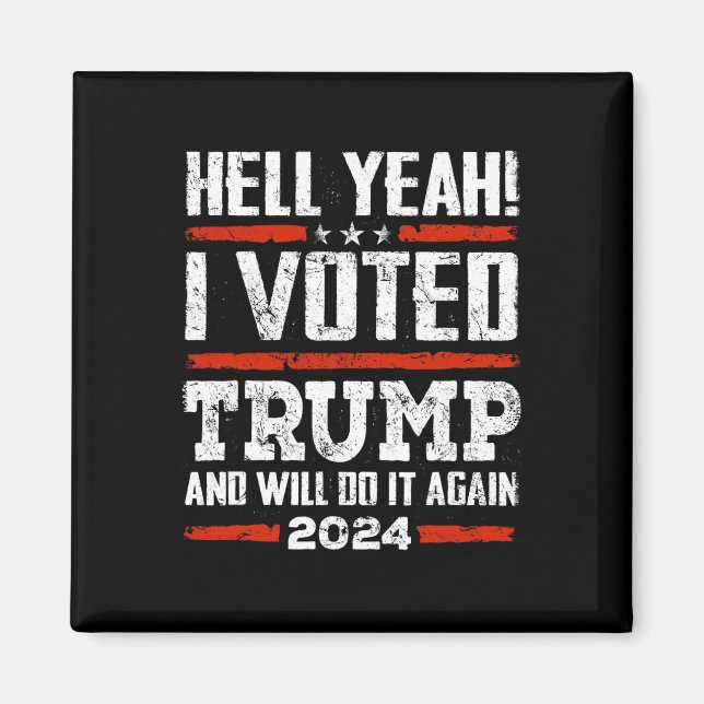 2024 - Yeah! I Voted Trump And Will Do It Again Fu Magnet (Front)