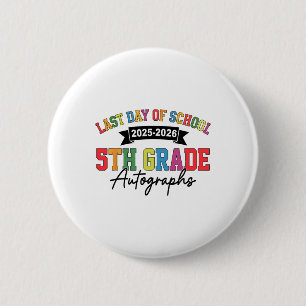 2025-2026 Last Day Of School Autograph 5th Grade G 6 Cm Round Badge