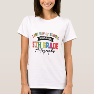 2025-2026 Last Day Of School Autograph 5th Grade G T-Shirt