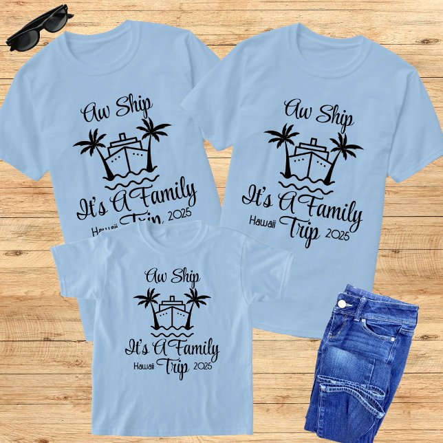 2025 Aw Ship It's A Family Trip Matching Group T-Shirt (Creator Uploaded)