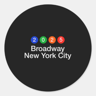2025 Broadway New York City Subway Style New Year' Classic Round Sticker