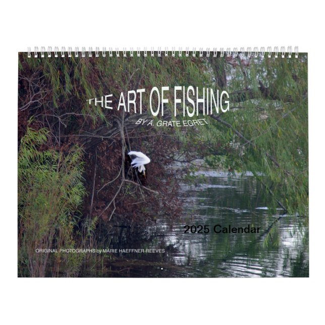 2025 Calendar: The Art of Fishing by A.Grate Egret Calendar (Cover)