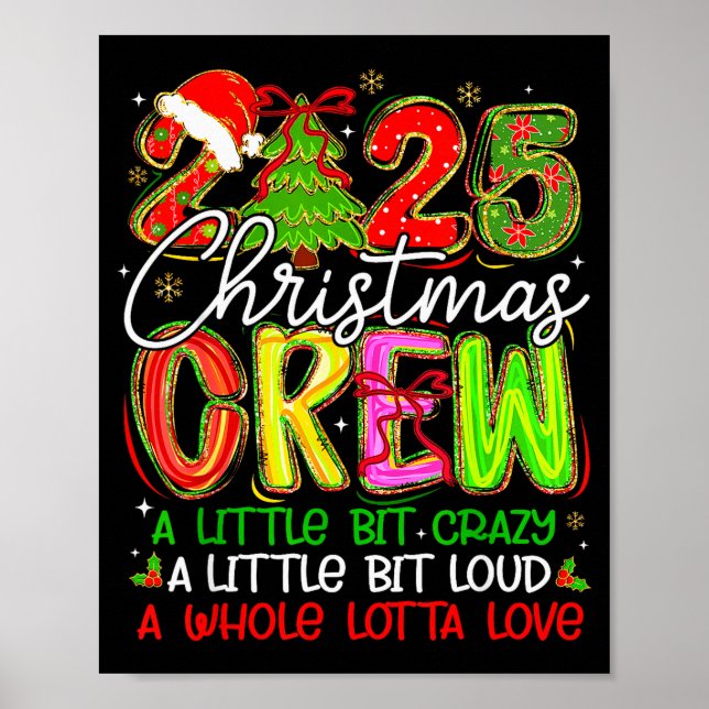 2025 Christmas Crew A Little Bit Crazy Loud Pajama Poster (Front)
