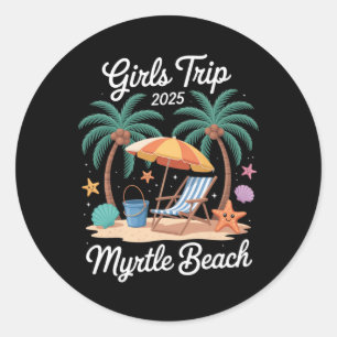 2025 Girls Trip Myrtle Beach Matching Vacation Bes Classic Round Sticker