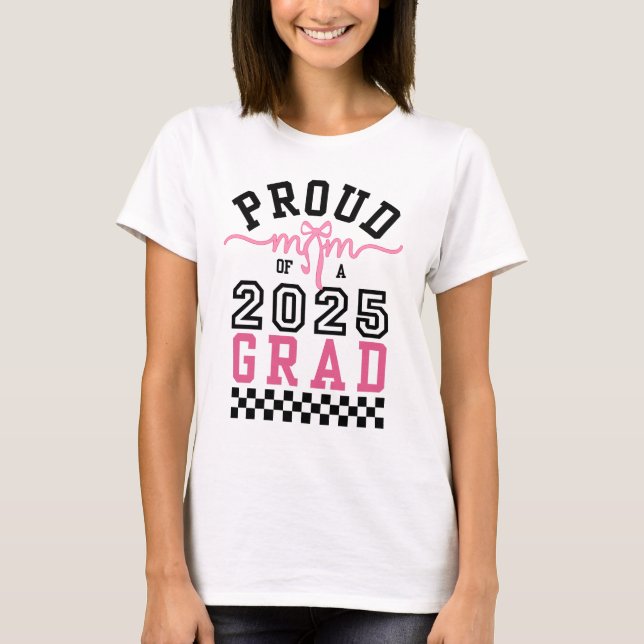 2025 Grad Proud Mum T-Shirt (Front)