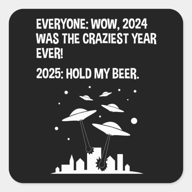 2025 Hold My Beer New Year's Day Square Sticker (Front)