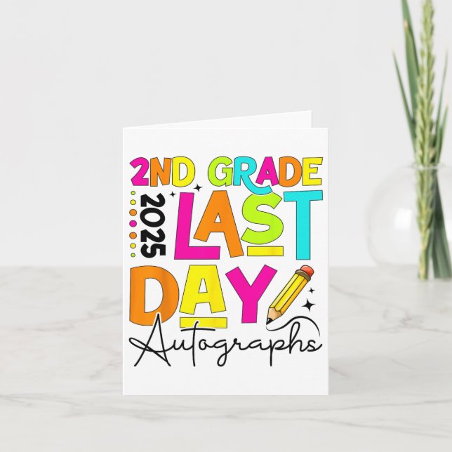 2025 Last Day Of School Autograph 2nd Grade Gradua Card (Front)