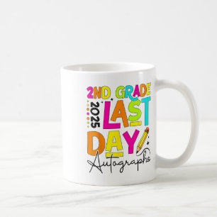 2025 Last Day Of School Autograph 2nd Grade Gradua Coffee Mug