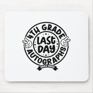 2025 Last Day Of School Autograph 4th Grade Gradua Mouse Pad
